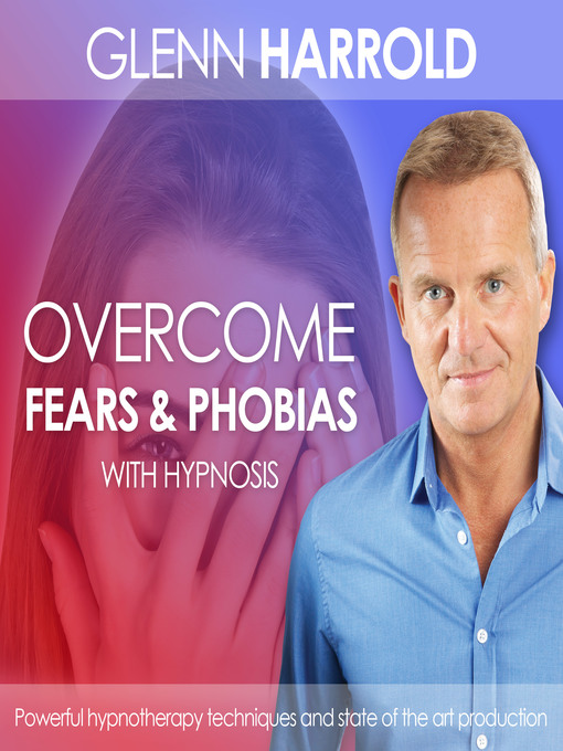 Title details for Overcome Fears & Phobias by Glenn Harrold - Available